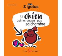 Le Chien qui ne rangeait pas sa chambre - Benoît Charlat - 400 Coups Eds Les - broché - Album éveil dès la naissance