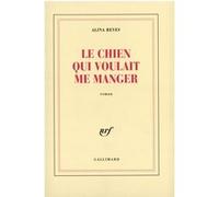 Alina Reyes – Le Chien qui voulait me manger – Broché – Gallimard