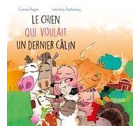 Le Chien Qui Voulait Un Dernier Câlin