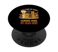 Le Chien Rend Heureux Les Humains me Font Mal à la tête Les Amoureux des Animaux PopSockets PopGrip Adhésif