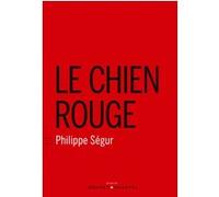 Le chien rouge Philippe Ségur (Auteur)