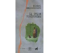Michel Maisonneuve – Le Chien tchétchène – Roman – broché
