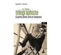 Le chien télégraphiste & autres textes rares et savoureux - Mark Twain - Le Passeur - Poche - Nouvelles