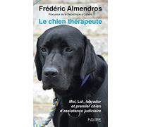 Le chien thérapeute - Moi, Lol, labrador et premier chien d'assistance judiciaire