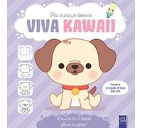 Viva Kawaii - Le chien: Pas à pas, je dessine