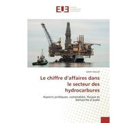 Le chiffre d'affaires dans le secteur des hydrocarbures Aspects juridiques, comptables, fiscaux et démarche d’audit - Salem Zaouali - Universitaires Europeennes - broché - Etude