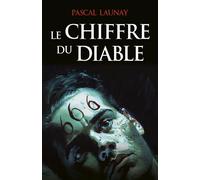 Le Chiffre du Diable - Pascal Launay - Librinova - broché - Roman