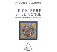 Le Chiffre Et Le Songe - Histoire Politique De La Découverte
