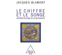 Le Chiffre et le songe : Histoire politique de la découverte