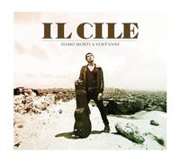 Il Cile - Siamo Morti a Vent'anni