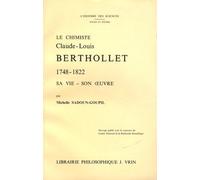 Le Chimiste Claude-Louis Berthollet (1748-1822) - Sa Vie, Son ¿Uvre