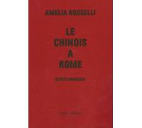 Le Chinois à Rome Écrits Français - Amelia Rosselli - Ypsilon - broché - Roman