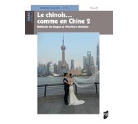 Le chinois ... comme en Chine 2: Niveau B1 - Méthode de langue et d'écriture chinoise