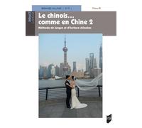 Le chinois ... comme en Chine 2 Niveau B1 - Méthode de langue et d'écriture chinoise - Bernard Allanic - Presses Universitaires Rennes - Livre CD - Méthode de langue CD