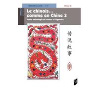 Le chinois...comme en Chine 3 Petite anthologie de contes et légendes - Niveau B2 - Bernard Allanic - Presses Universitaires Rennes - broché - Méthode de langue