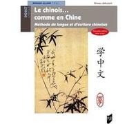 Le chinois... comme en Chine: Nouvelle édition mise à jour