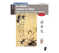 Le Chinois - Comme En Chine - Méthode De Langue Et D'écriture Chinoises Niveau Débutant