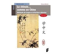 Le Chinois - Comme En Chine - Méthode De Langue Et D'écriture Chinoises Niveau Débutant