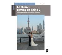 Le Chinois - Comme En Chine - Tome 2, Méthode De Langue Et D'écriture Chinoises Niveau B1