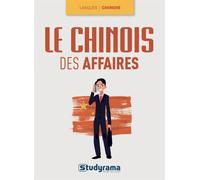 Le chinois des affaires - Collectif - Studyrama Eds - broché - Méthode de langue