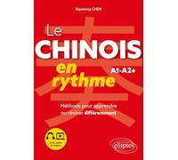Le chinois en rythme A1-A2+: Méthode pour apprendre ou réviser différemment