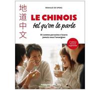 Le Chinois Tel Qu'on Le Parle - Et Comme Personne N'osera Jamais Vous L'enseigner