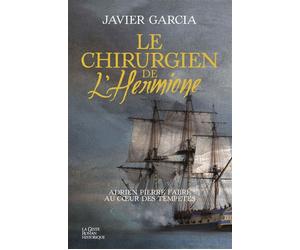 Le chirurgien de l'Hermione : Adrien Pierre Fabre - Javier Garcia - La Geste - ebook (ePub) - Récit