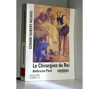 Le chirurgien du roi : Amboise Paré