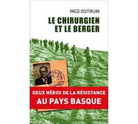 Le chirurgien et le berger: Deux héros de la Résistance au Pays basque