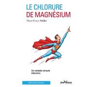Le chlorure de magnésium: Un remède miracle méconnu