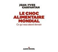 Le Choc Alimentaire Mondial - Ce Qui Nous Attend Demain