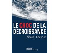 Le Choc de la décroissance - Vincent Cheynet - Seuil - broché - Etude