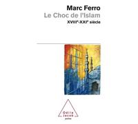 Le Choc de l'Islam XVIIIe-XXIe siècle - Marc Ferro - Odile Jacob - Poche - Etude