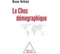 Le choc démographique Bruno Tertrais (Auteur)