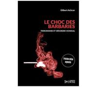 Le Choc Des Barbaries - Terrorismes Et Désordre Mondial