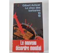 Le choc des barbaries: Terrorismes et désordre mondial