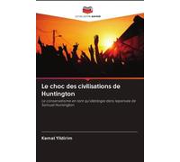 Le choc des civilisations de Huntington: Le conservatisme en tant qu'idéologie dans lepensée de Samuel Huntington