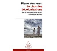 Le Choc des décolonisations - Pierre Vermeren - Odile Jacob - Poche - Essai