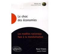 Le Choc Des Économies - Les Modèles Nationaux Face À La Mondialisation