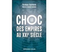 Le choc des empires au XXIe siècle Thomas Guenolé (Auteur)