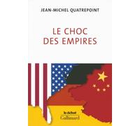 Le choc des empires: États-Unis, Chine, Allemagne : qui dominera l’économie-monde ?