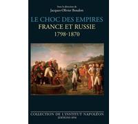 Le Choc Des Empires - France Et Russie 1798-1870