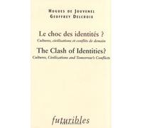 Le choc des identités ?: Cultures, civilisations et conflits de demain