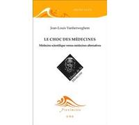 Le choc des médecines Jean-Louis Vanherweghem (Auteur)