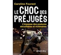 Le Choc des préjugés: L'Impasse des postures sécuritaires et victimaires