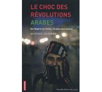 Le choc des révolutions arabes De l'Algérie au Yémen, 22 pays sous tension - Mathieu Guidère - Autrement - broché - Essai
