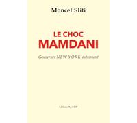 LE CHOC MAMDANI: Gouverner New York autrement