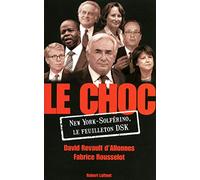 Le Choc: New York - Solférino, le feuilleton DSK