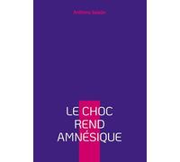 Le choc rend amnésique