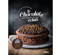 Le chocolat dans tous ses éclats